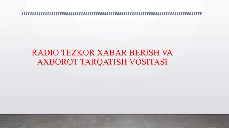 RADIO TEZKOR XABAR BERISH VA AXBOROT TARQATISH VOSITASI