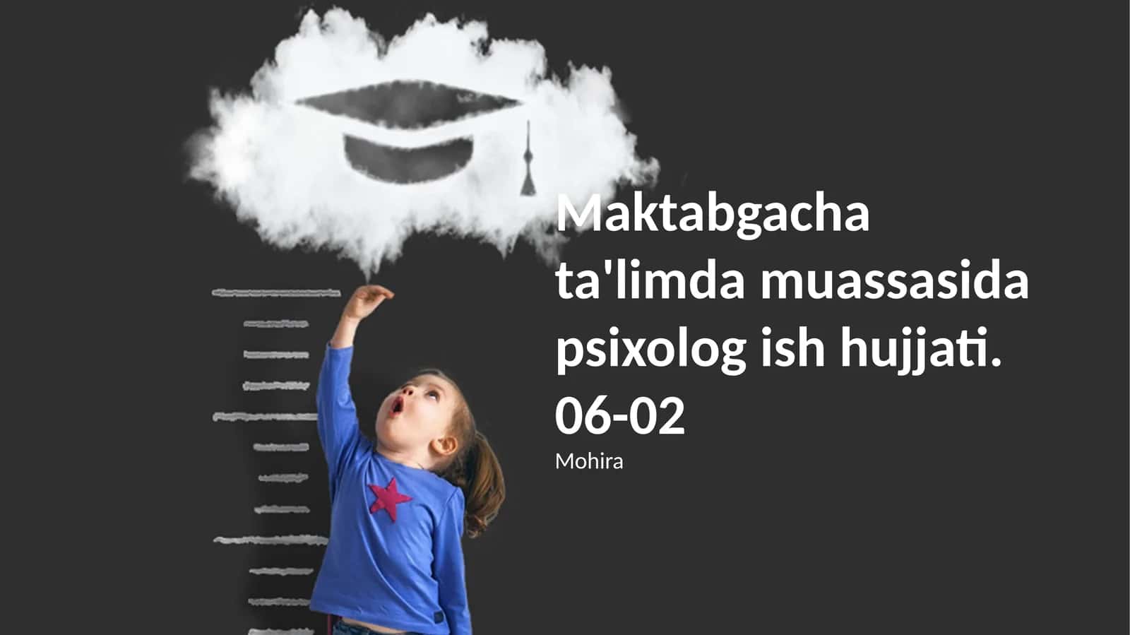 Maktabgacha ta'limda muassasida psixolog ish hujjati. 06-02