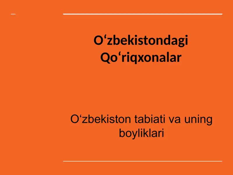 o'zbekiston qo'riqxonalari. tabiy boyliklar