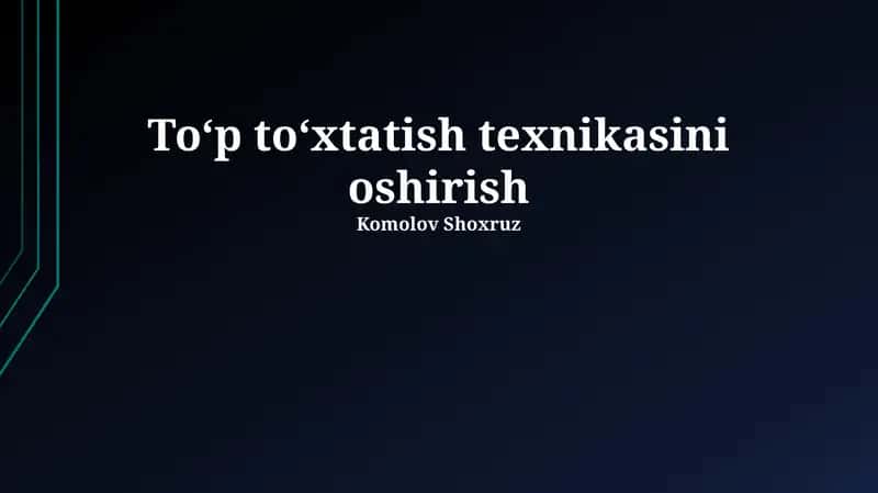 To'pni to'xtatish texnikasi
