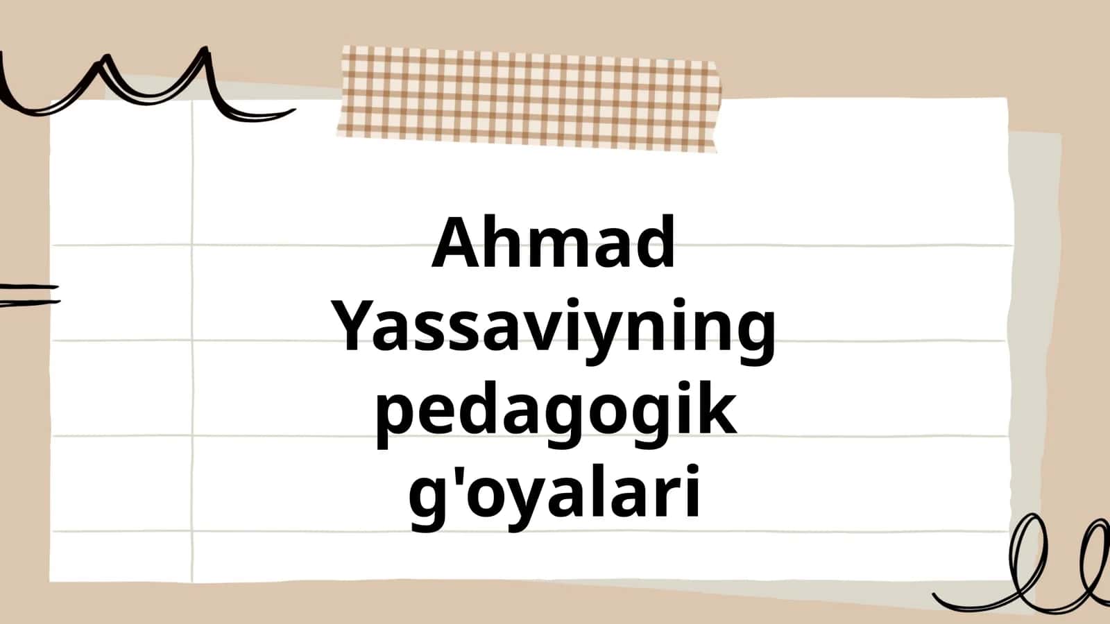 Ahmad Yassaviyning pedagogik g'oyalari