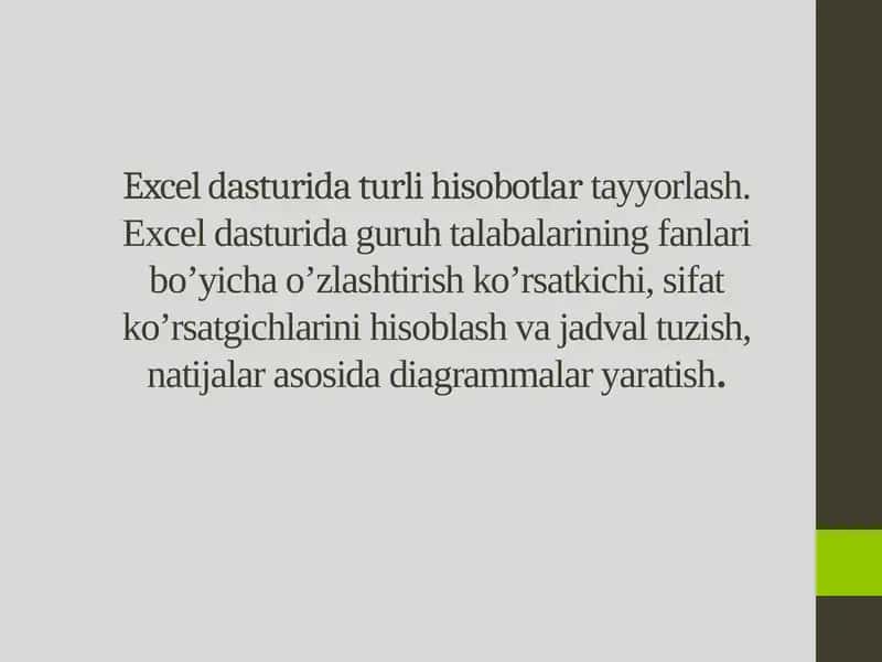 Excel dasturida turli hisobotlar tayyorlash. Excel dasturida guruh talabalarining fanlari bo’yicha o’zlashtirish ko’rsatkichi, sifat ko’rsatgichlarini hisoblash va jadval tuzish, natijalar asosida diagrammalar yaratish.