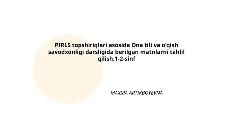 PIRLS topshiriqlari asosida Ona tili va o'qish savodxonligi darsligida berilgan matnlarni tahlil qilish