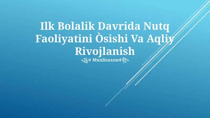 Ilk Bolalik Davrida Nutq Faoliyatini Òsishi Va Aqliy Rivojlanish