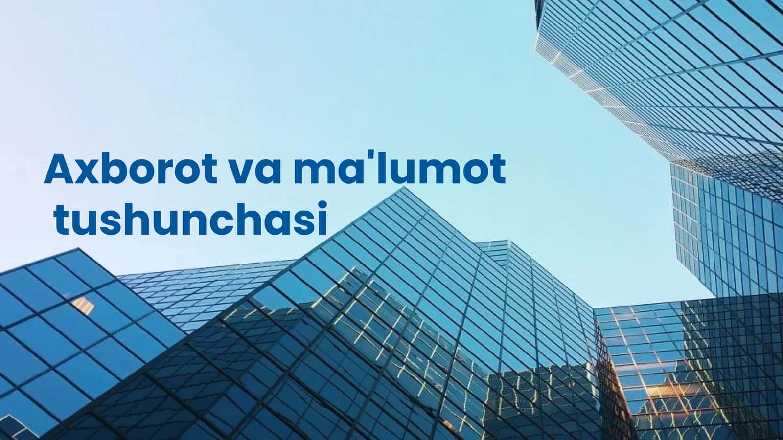 Axborot va Ma'lumot Tushunchalari