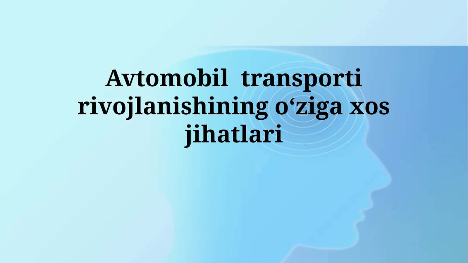 Avtomobil transporti rivojlanishining oʻzigaxosjihatlari