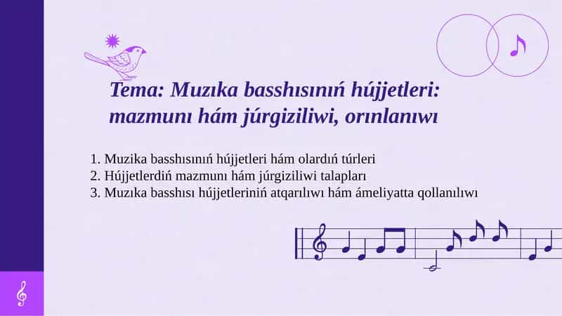 Muzıka basshısınıń hújjetleri mazmunı hám júrgiziliwi, orınlanıwı.
