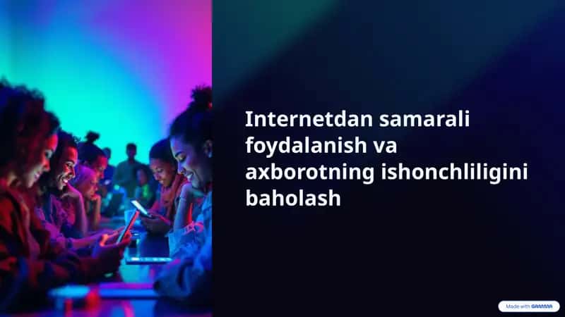 Internetdan samarali foydalanish va axborotning ishonchliligini baholash