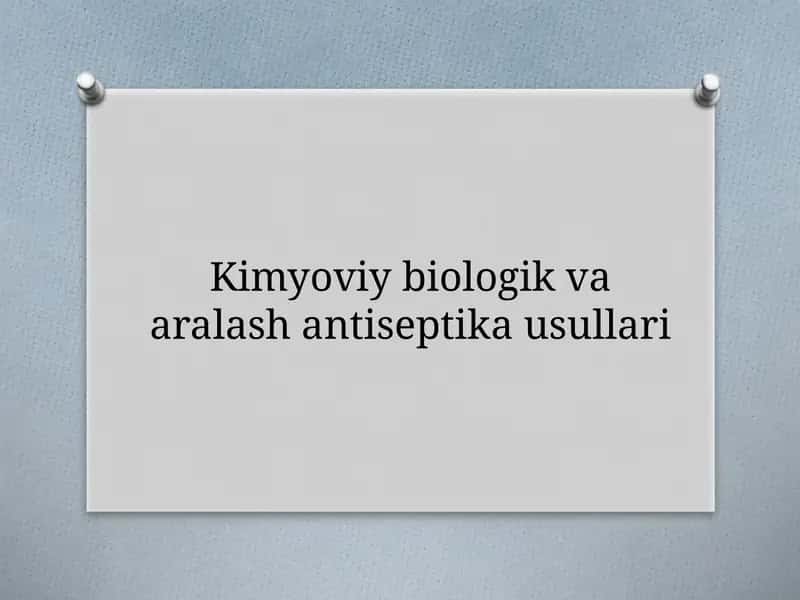 Kimyoviybiologik va aralashan antiseptika usullari