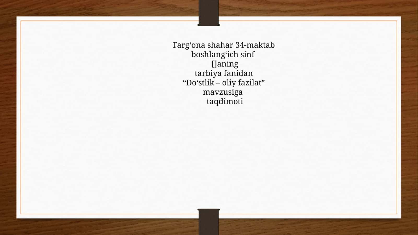 “Do‘stlik – oliy fazilat”