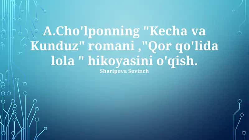 Cholpon "Kecha va Kunduz" romani, "Qor qo'lida lola" hikoyasi