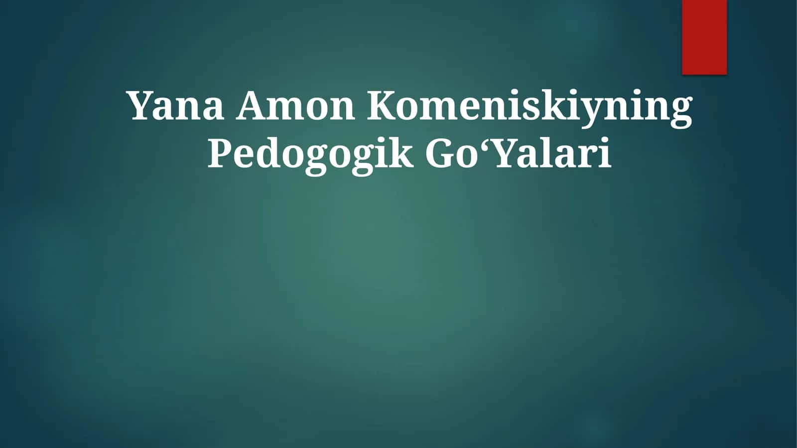 Yana Amon Komeniskiyning Pedogogik Go'Yalari