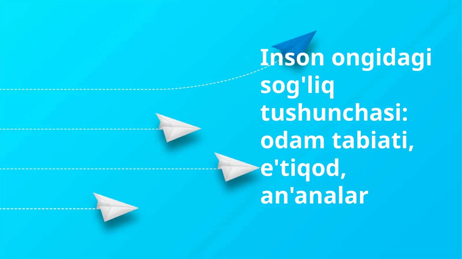 Inson ongidagi sog'liq tushunchasi: odam tabiati, e'tiqod, an'analar