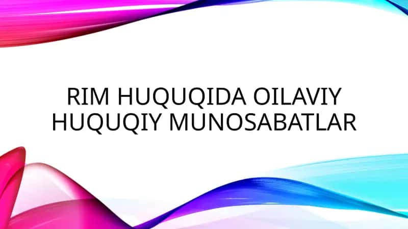 Rim huquqida oilaviy huquqiy munosabatlar