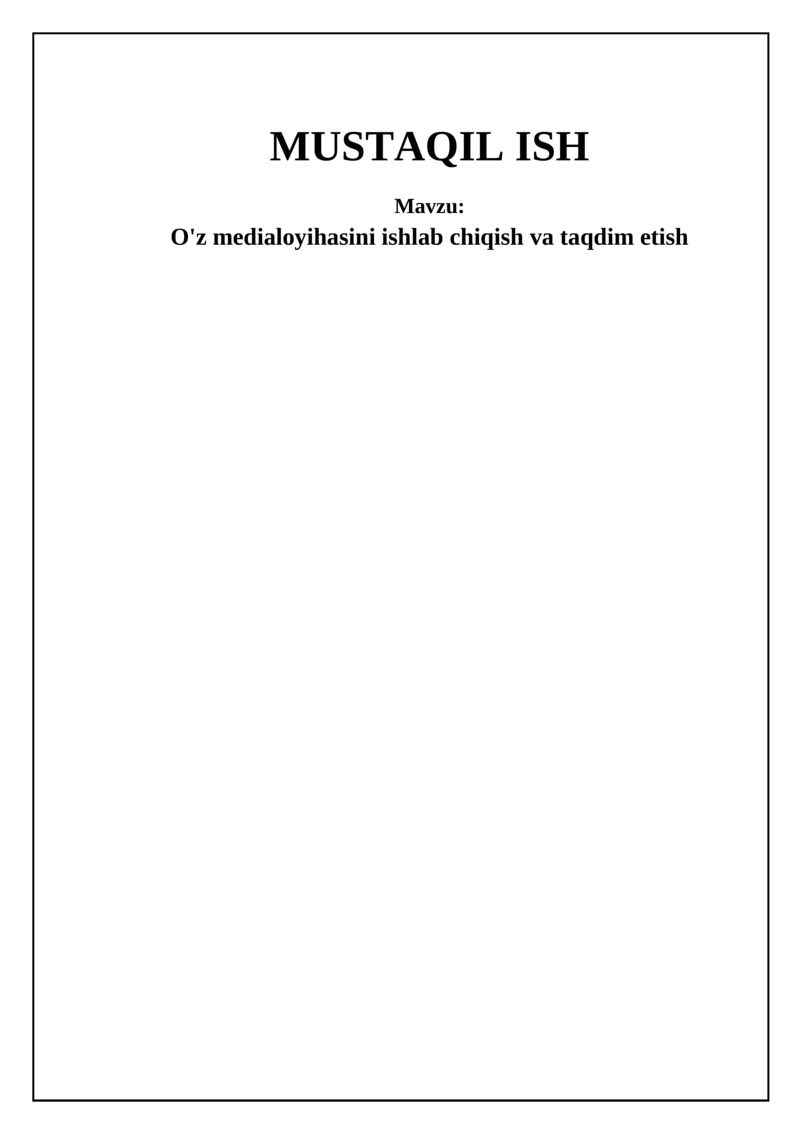 O'z medialoyihasini ishlab chiqish va taqdim etish