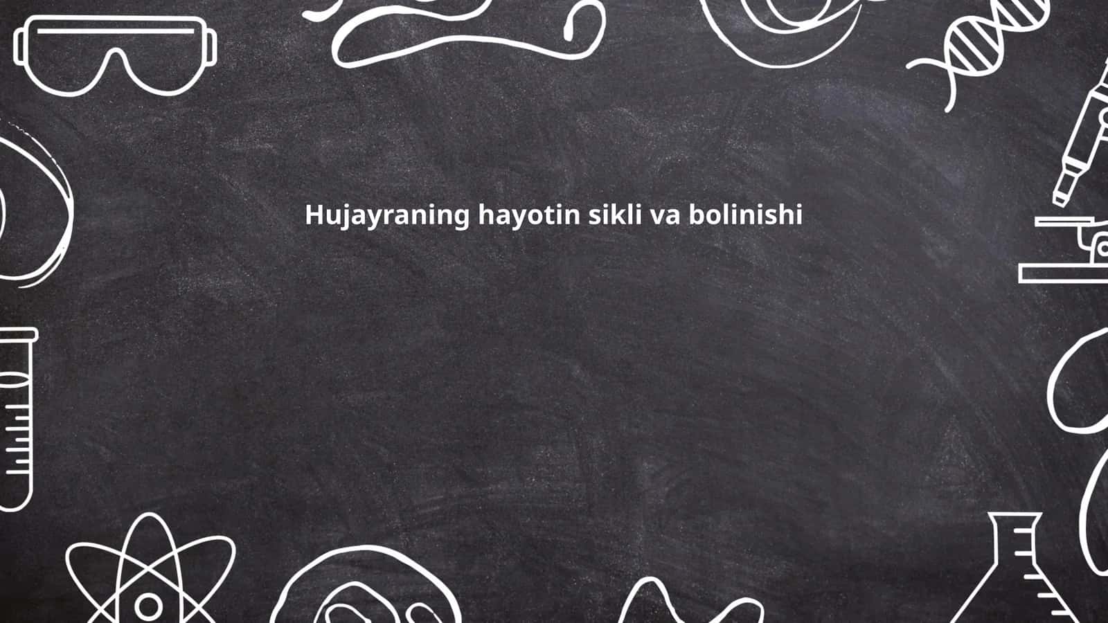 Hujayraning hayotin sikli va bolinishi