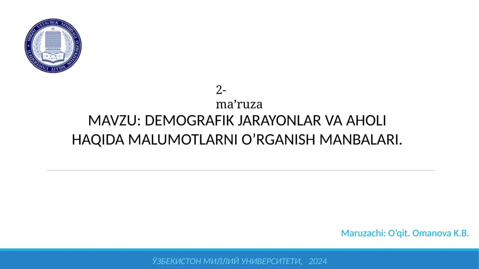 DEMOGRAFIK JARAYONLAR VA AHOLI HAQIDA MALUMOTLARNI O’RGANISH MANBALARI