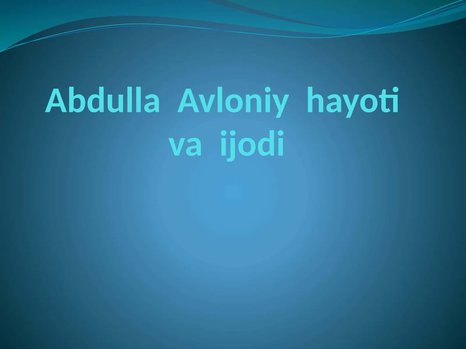 Abdulla Avloniy hayoti va ijodi