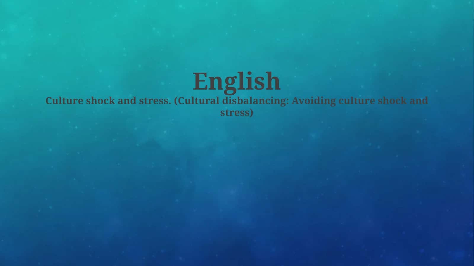 Culture shock and stress. (Cultural disbalancing: Avoiding culture shock and stress)