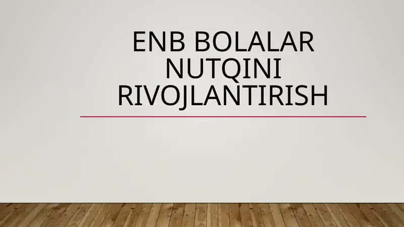 ENB bolalar nutqini rivojlantirish