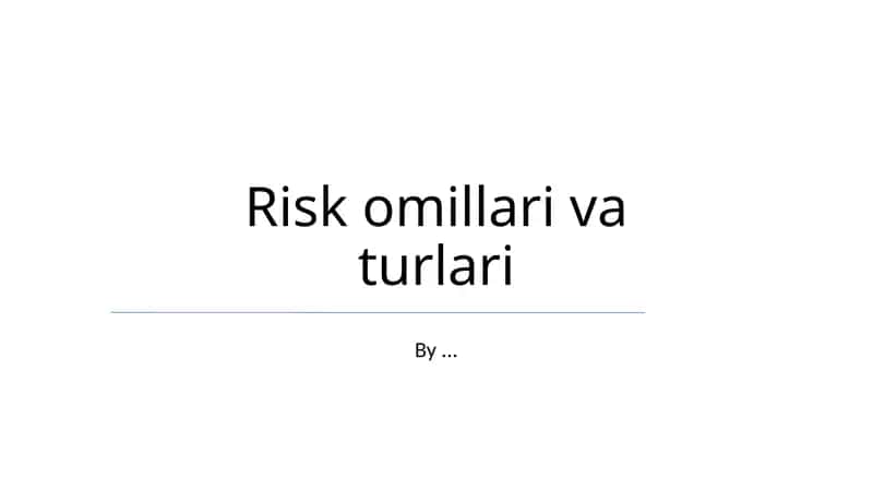 Risk omillari va turlari