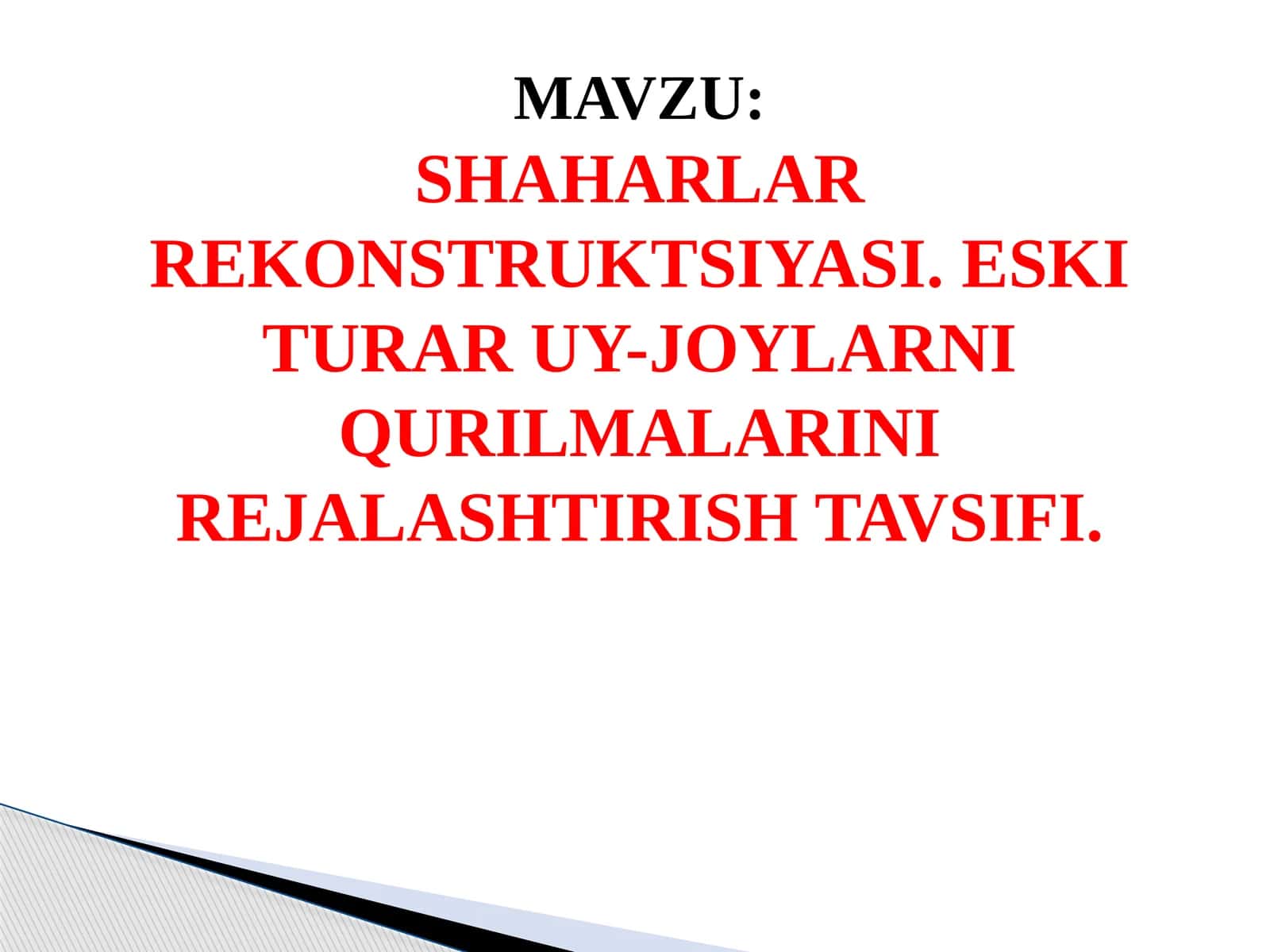 SHAHARLAR REKONSTRUKTSIYASI. ESKI TURAR UY-JOYLARNI QURILMALARINI REJALASHTIRISH TAVSIFI