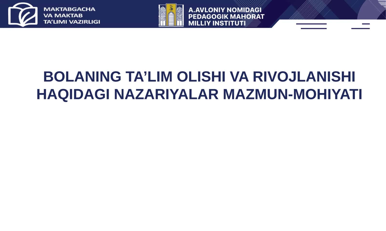 BOLANING TA’LIM OLISHI VA RIVOJLANISHI HAQIDAGI NAZARIYALAR MAZMUN-MOHIYATI