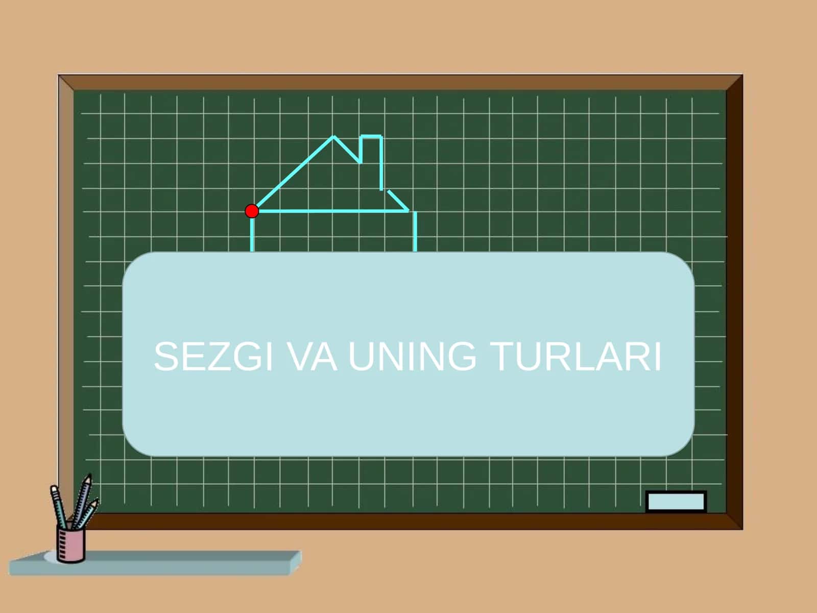 SEZGI VA UNING TURLARI