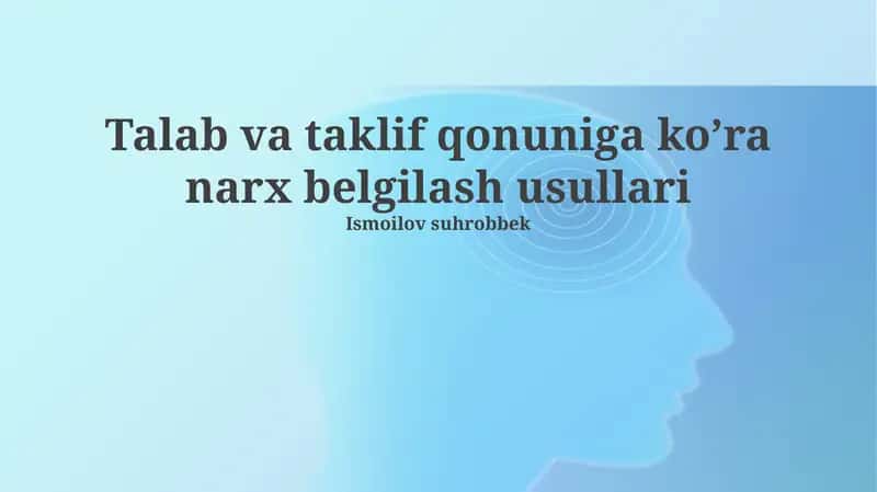 Talab va taklif qonuniga ko’ra narx belgilash usullari