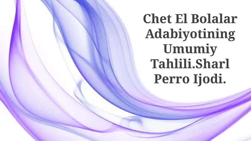 Chet El Bolalar Adabiyotining Umumiy Tahlili