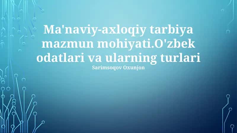 Ma'naviy-axloqiy tarbiya mazmun mohiyati