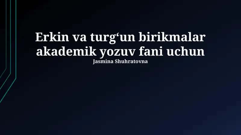 Erkin va turg‘un birikmalar akademik yozuv fani uchun
