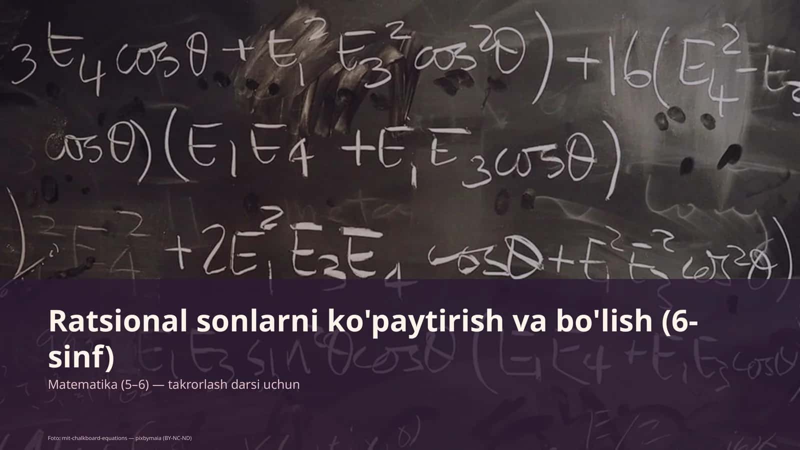 Ratsional sonlarni ko'paytirish va bo'lish (6-sinf)