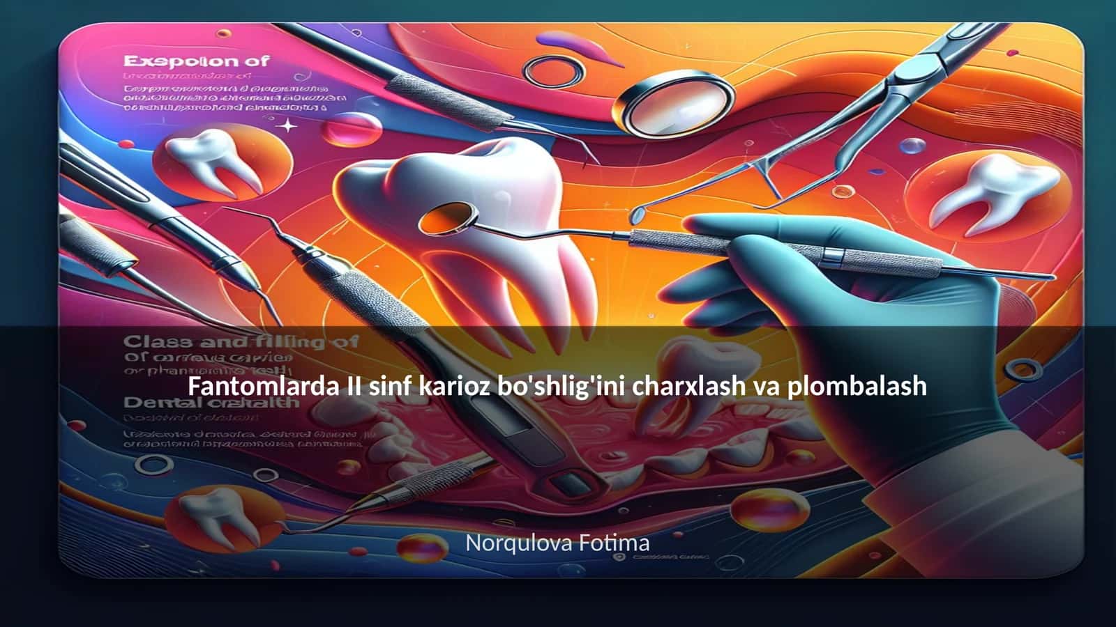 Fantomlarda II sinf karioz bo'shlig'ini charxlash va plombalash