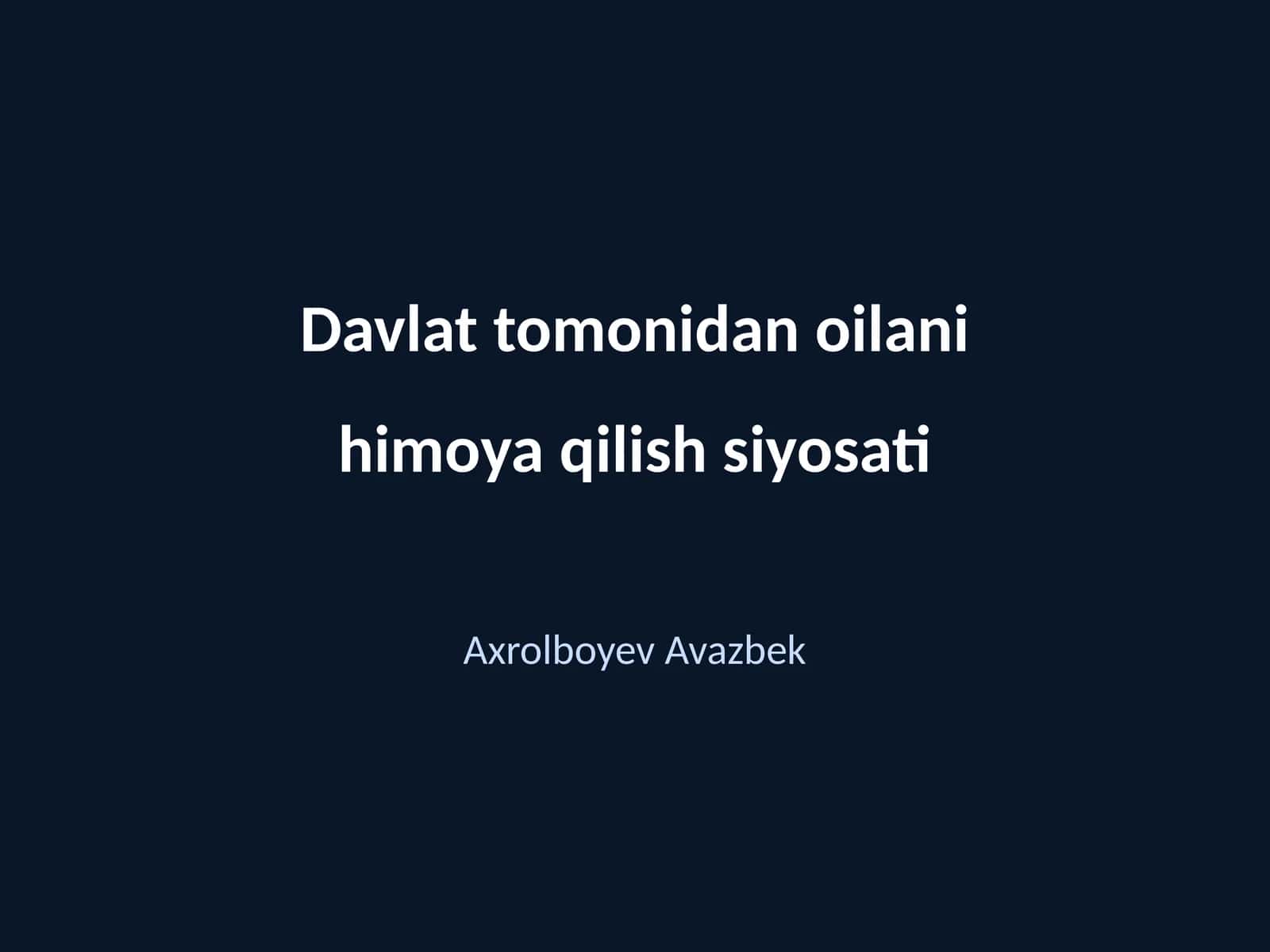 Davlat tomonidan oilani himoya qilish siyosati