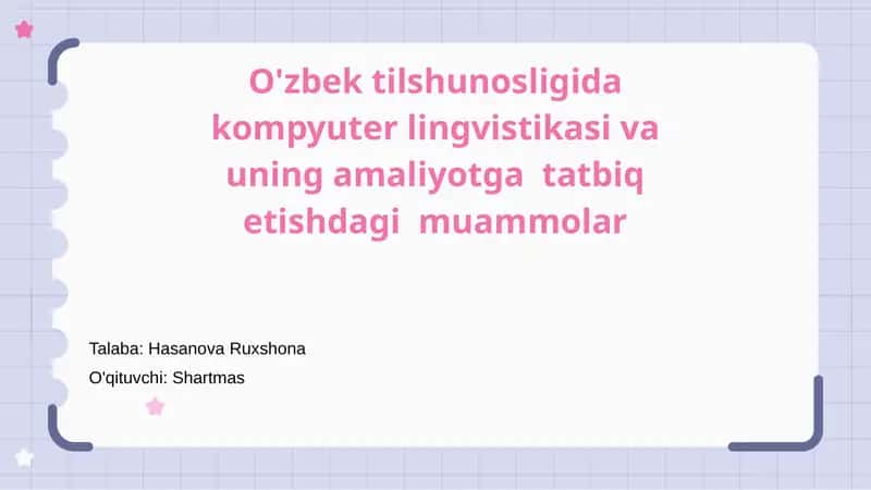 O'zbek tilshunosligida kompyuter lingvistikasi va uning amaliyotga tatbiq etishdagi muammolar