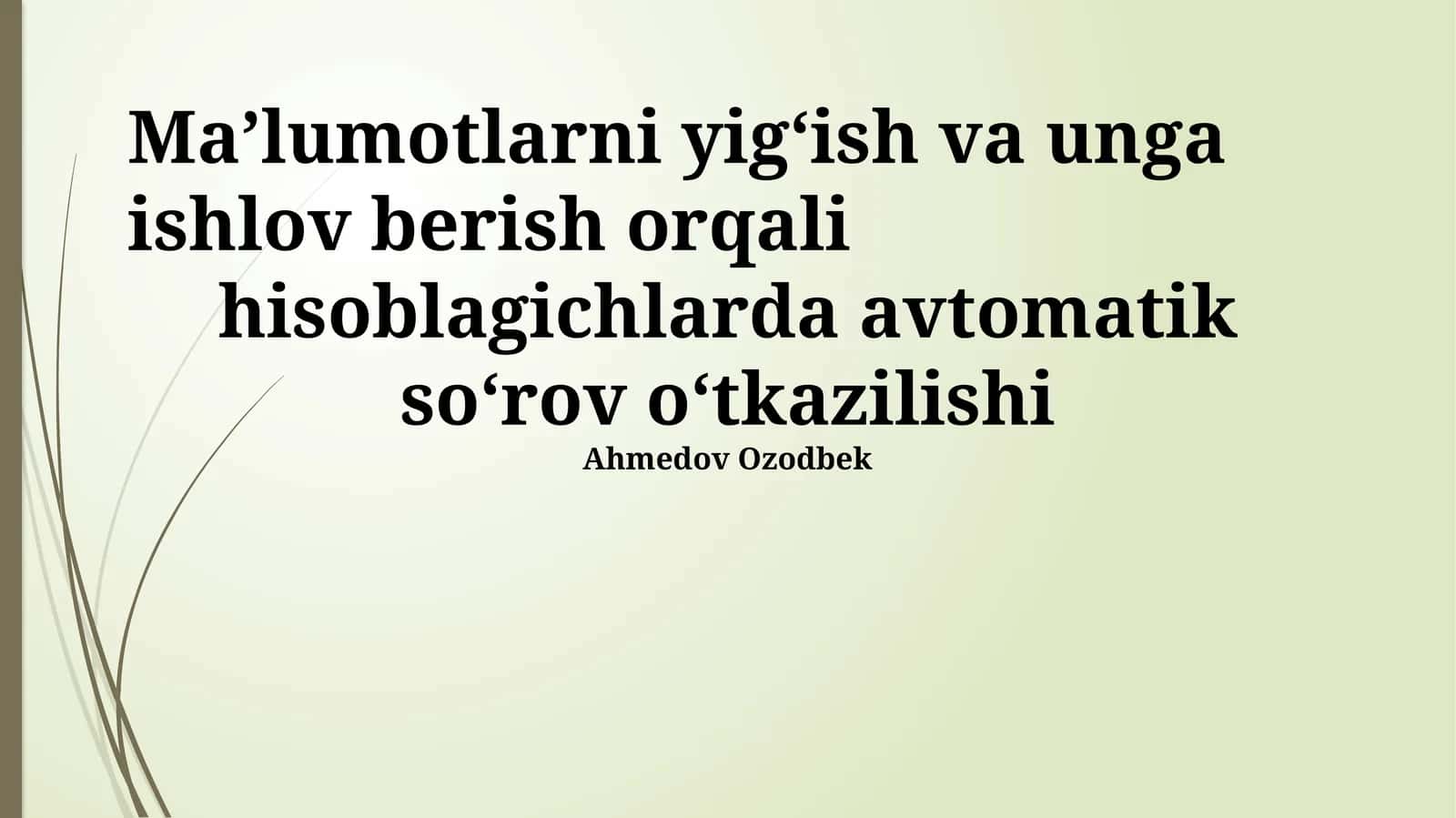 Ma’lumotlarni yig‘ish va unga ishlov berish orqali