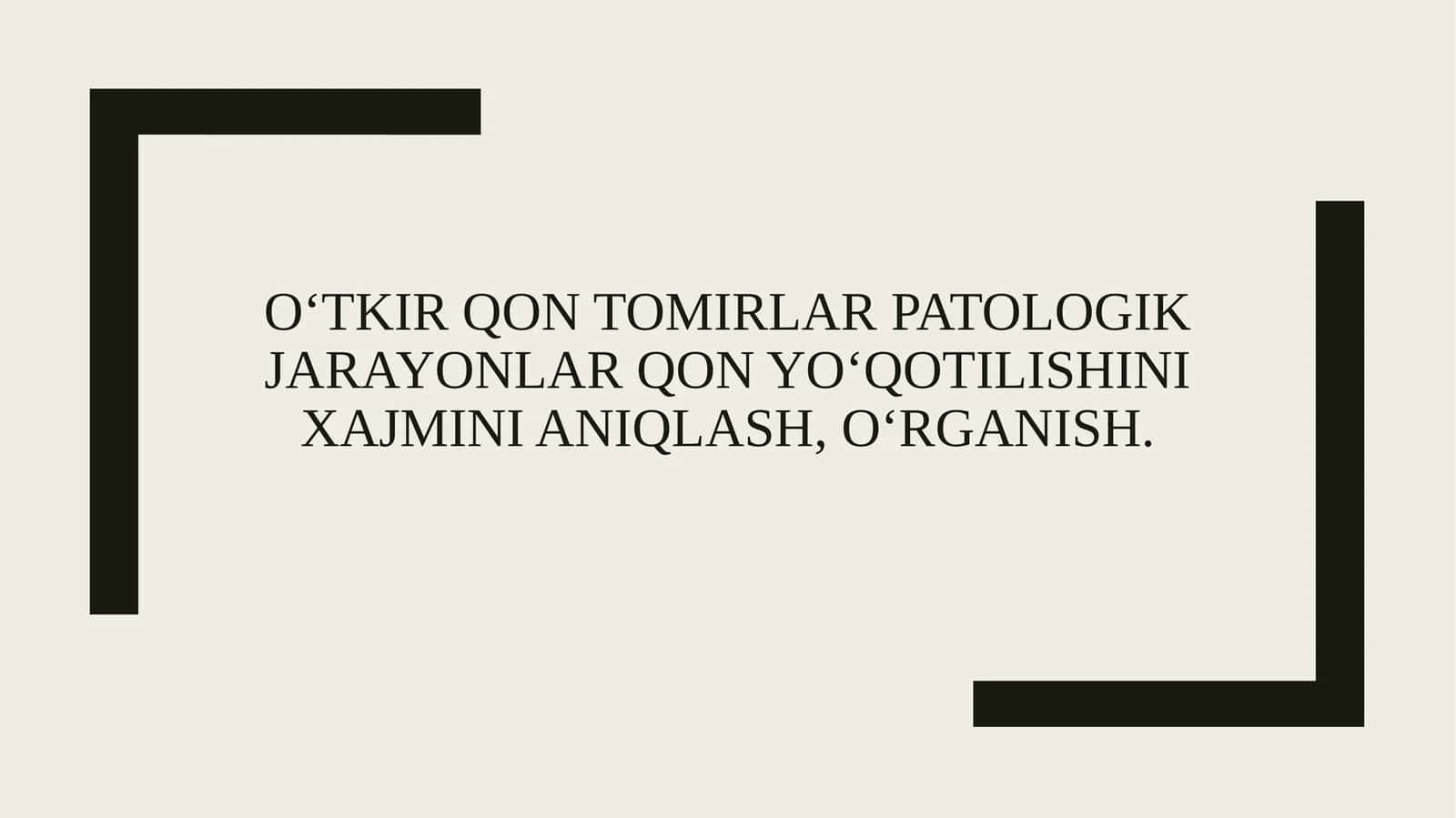 O‘tkir qon tomirlar patologik jarayonlar Qon yo‘qotilishini xajmini aniqlash, o‘rganish.