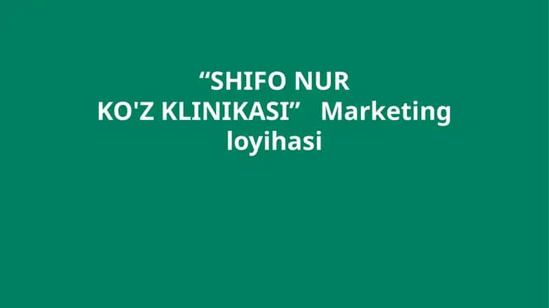 KO'Z KLINIKASI Marketing loyihasi