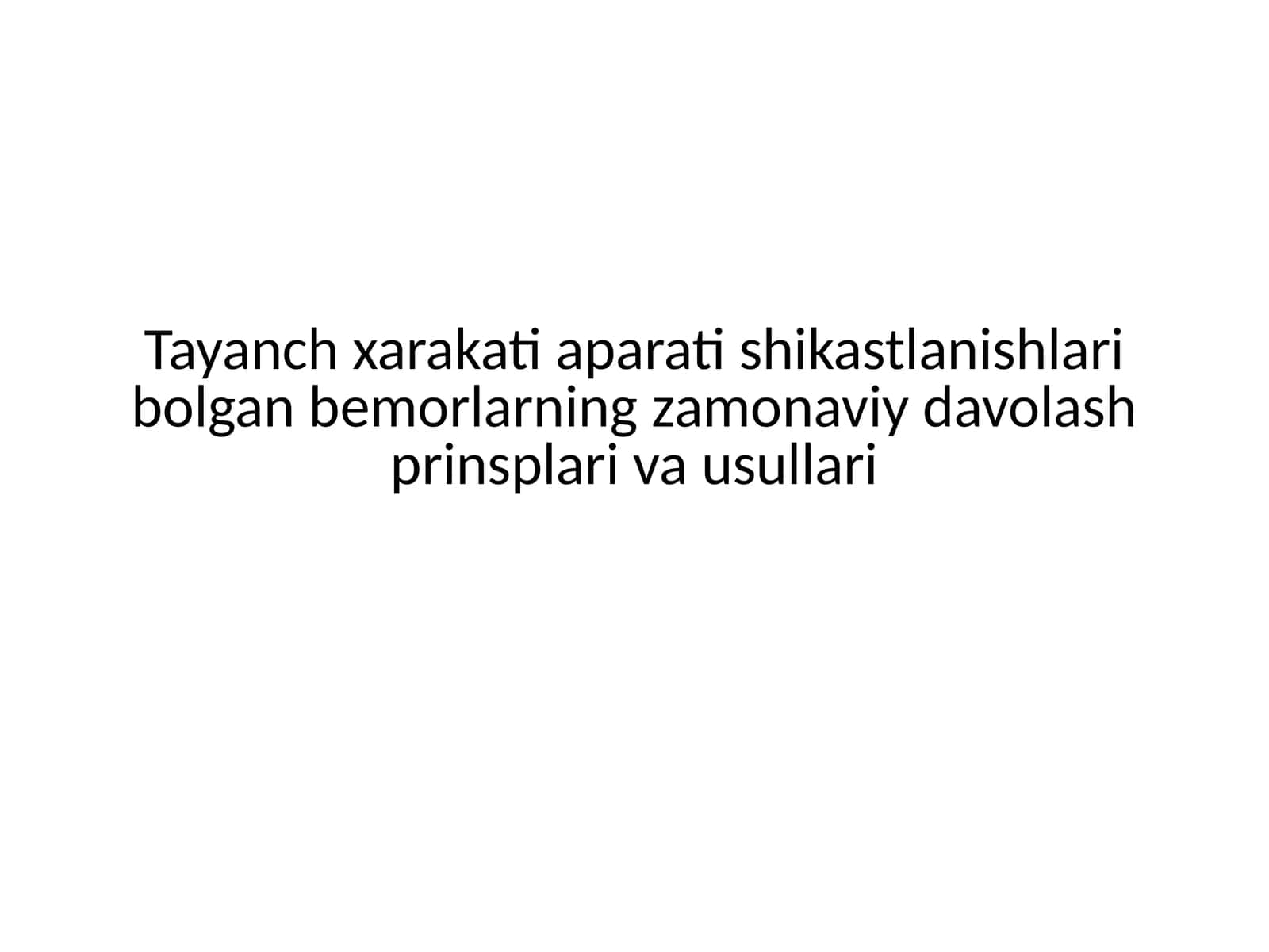 Tayanch xarakati aparati shikastlanishlari bolgan bemorlarning zamonaviy davolash prinsplari va usullari