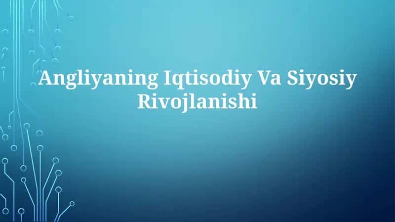 Angliyaning Iqtisodiy VaSiyosiyRivojlanishi