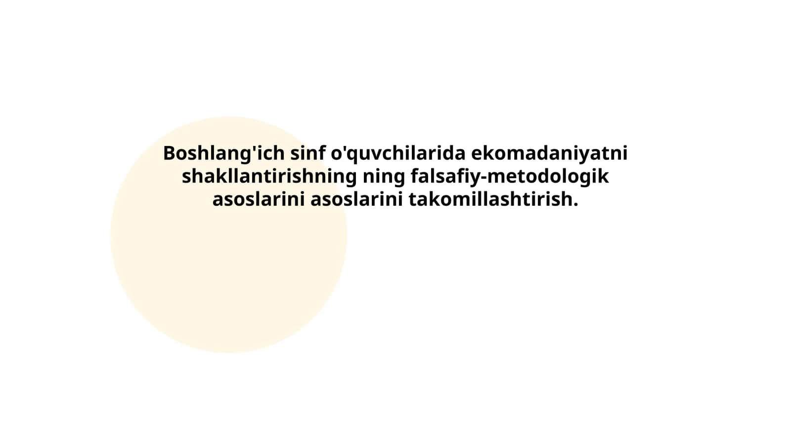Boshlang'ich sinf o'quvchilarida ekomadaniyatni shakllantirishning ning falsafiy-metodologik asoslarini asoslarini takomillashtirish