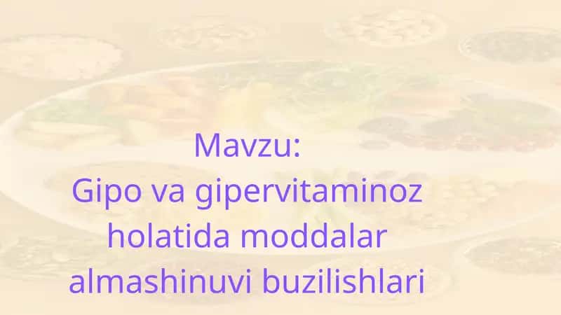 Gipo va gipervitaminoz holatida moddalar almashinuvi buzilishlari