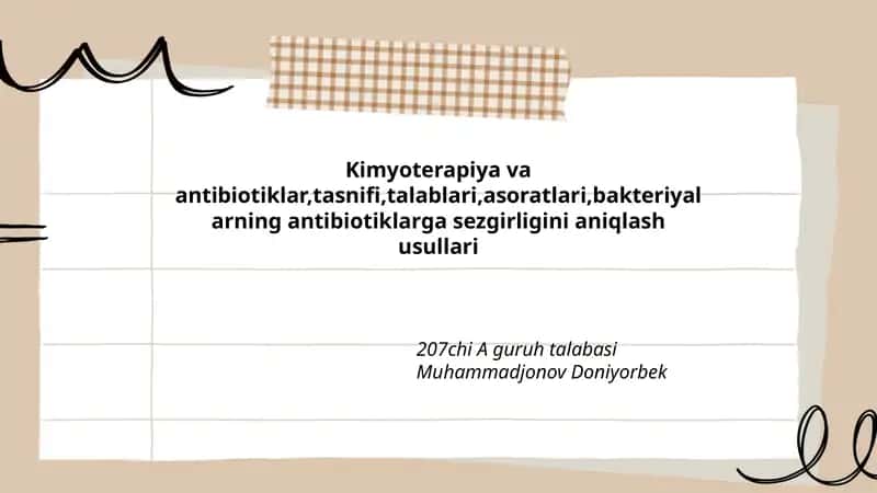 Kimyoterapiya va antibiotiklar,tasnifi,talablari,asoratlari,bakteriyalarning antibiotiklarga sezgirligini aniqlash usullari