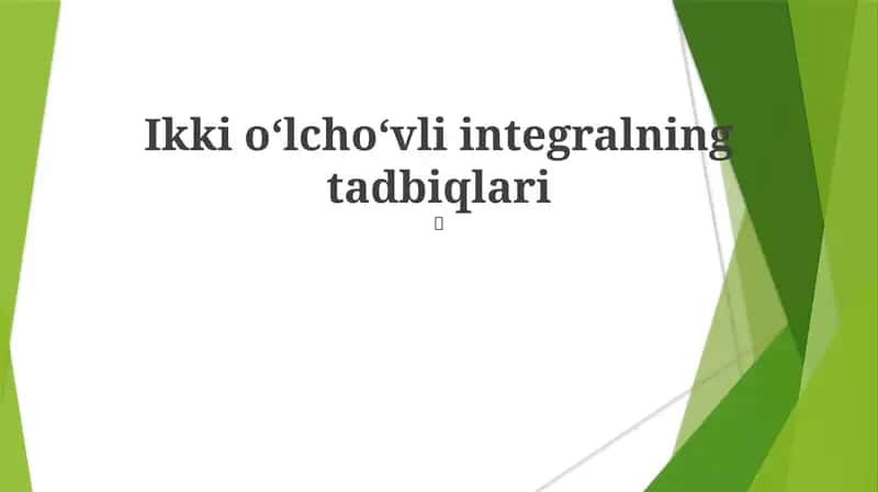 Ikki oʻlchoʻvli integralning tadbiqlari