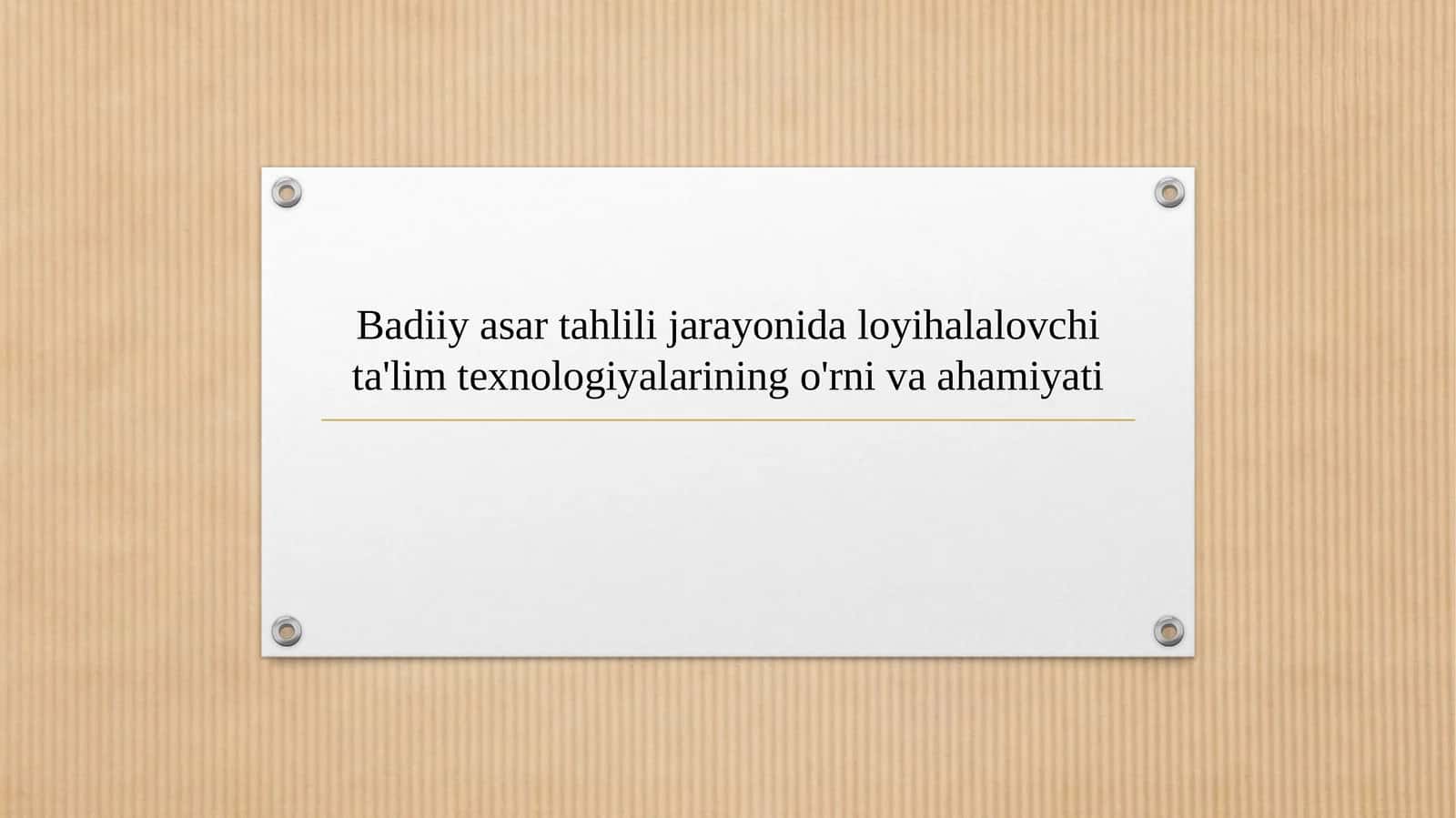 Badiiy asar tahlili jarayonida loyihalalovchi ta'lim texnologiyalarining o'rni va ahamiyati