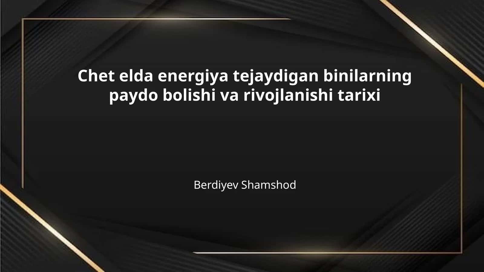 Chet elda energiya tejaydigan binilarning paydo bolishi va rivojlanishi tarixi