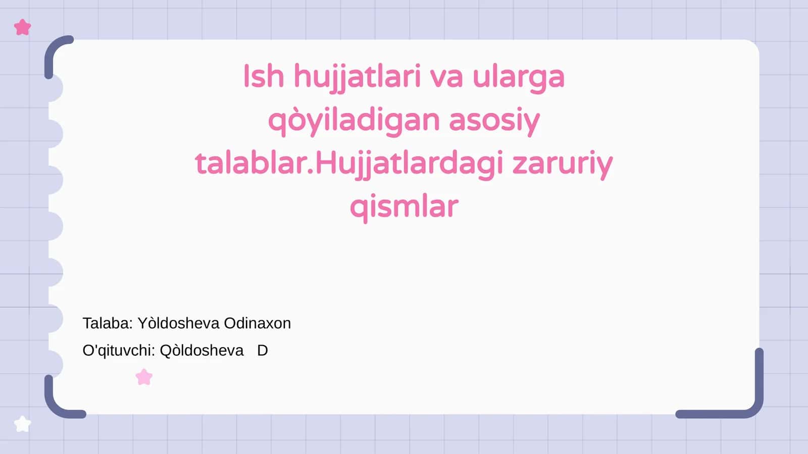 Ish hujjatlari va ularga qòyiladigan asosiy talablar