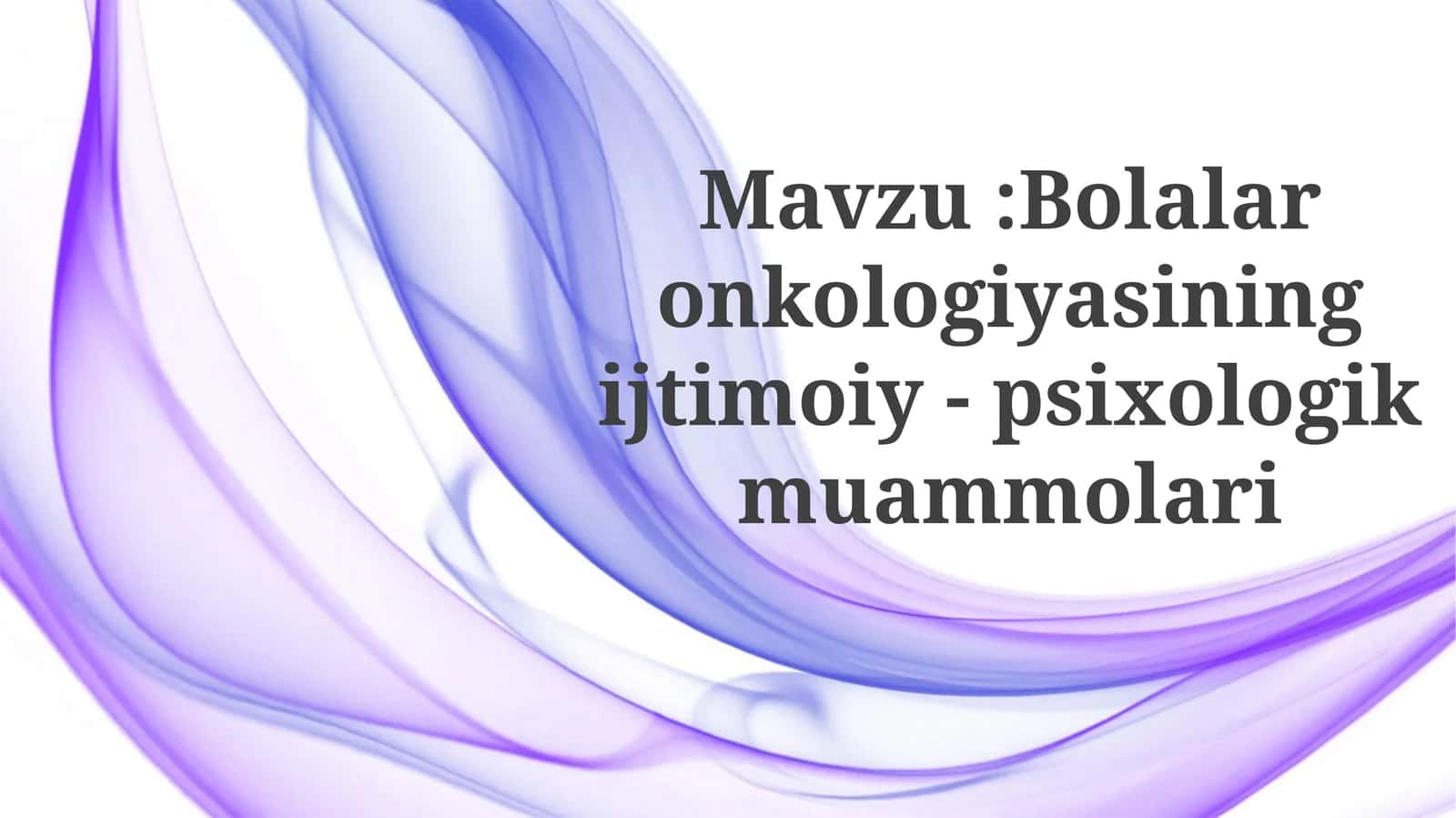 Bolalar onkologiyasining ijtimoiy - psixologik muammolari