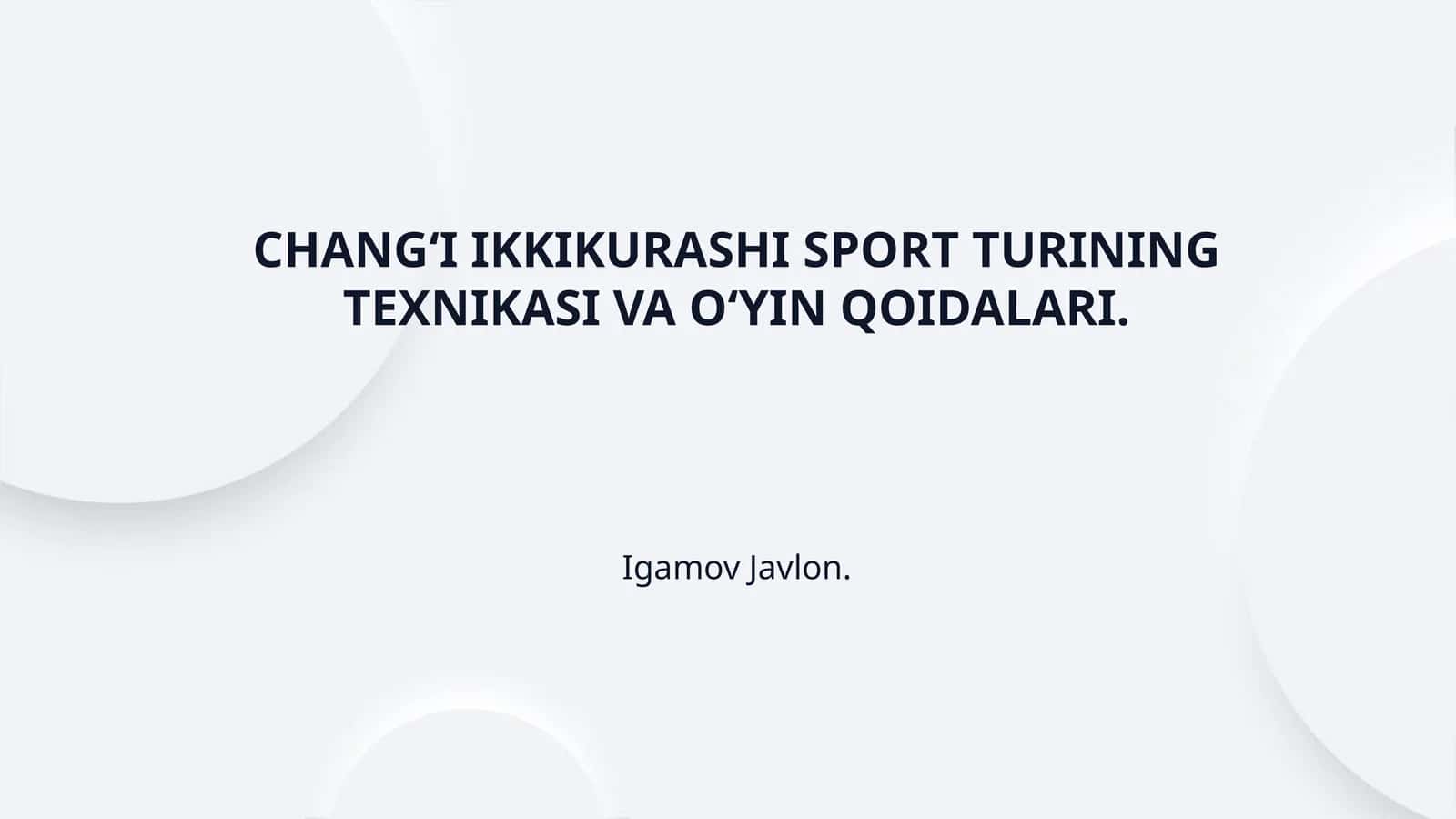 CHANG‘I IKKIKURASHI SPORT TURINING TEXNIKASI VA O‘YIN QOIDALARI.